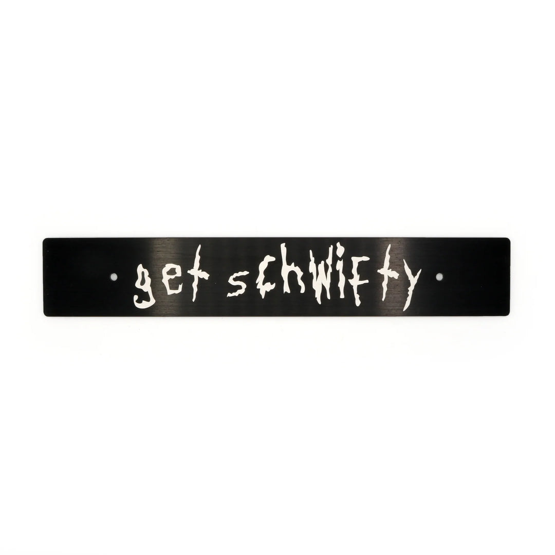 Billetworkz "GET SCHWIFTY" Plate Delete - Dirty Racing Products